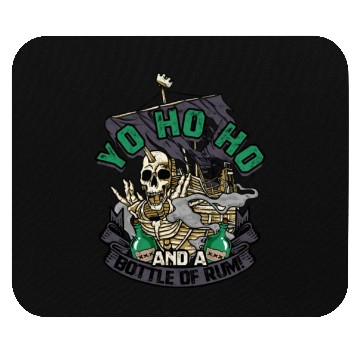 Discover Yo ho ho and a bottle of rum! - Pirate Mouse Pads