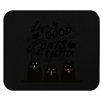 Discover cats make it better, life letter with cats, Meow Mouse Pads