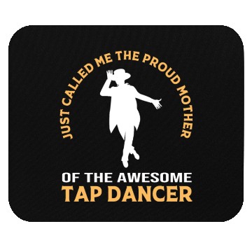 Discover Mothers Day Proud Mom Awesome Dancer Tap Dance Mom Mouse Pads