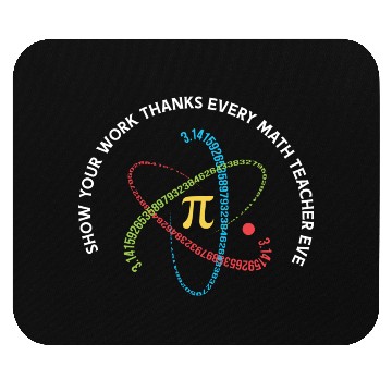 Discover Show Your Work Thanks Every Math Teacher Ever Mouse Pads