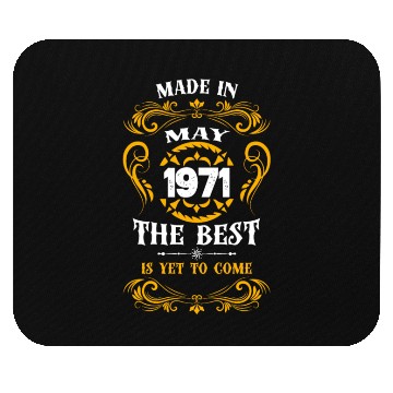 Discover Made In May 1971 The Best Mouse Pads