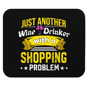 Discover Wine Drinker with Shopping Problem Wine Lover Funn Mouse Pads