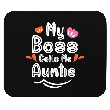 Discover My Boss Calls Me Auntie Mouse Pads