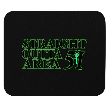 Discover Straight Outta Area 51 Mouse Pads