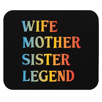 Discover Wife Mother Sister Legend Best Mom Mama Mothers Mouse Pads