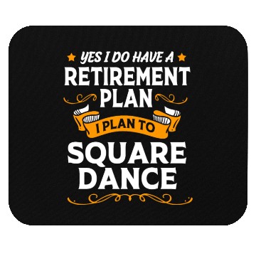 Discover Retirement Plan Retired Dancer Square Dancing Mouse Pads