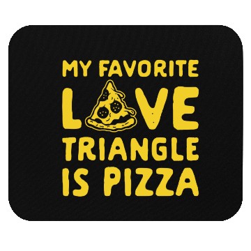 Discover MY FAVORITE LOVE TRIANGLE IS PIZZA Mouse Pads