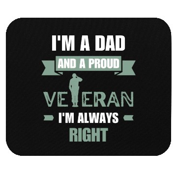 Discover Dad and proud veteran | I'm always right Mouse Pads