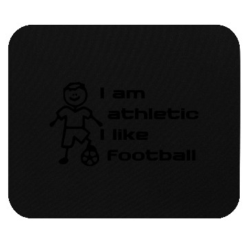 Discover I am athletic I like football Mouse Pads