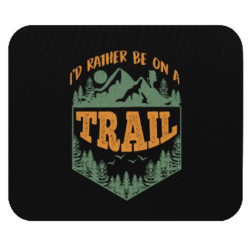 Discover I'd rather be on a Trail Wanderlust Mountain lover Mouse Pads