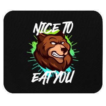 Discover Nice to eat you Nature boy Mountain lover Mouse Pads