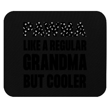 Discover Pawma Like a Regular Grandma But Cooler,Funny cute Mouse Pads