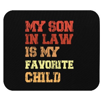 Discover My Son In Law Is My Favorite Child From Mother Mouse Pads