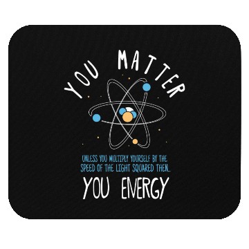 Discover You Matter Physics Science Mouse Pads