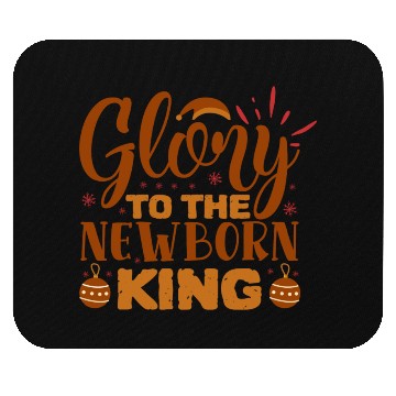 Discover Glory To The Newborn King Mouse Pads