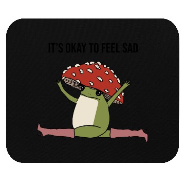 Discover it's okay to feel sad Mouse Pads