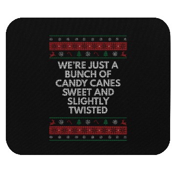 Discover Were Candy Canes Sweet and Twisted Christmas Girlf Mouse Pads