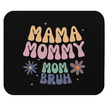 Discover mama mommy mom bruh mother Mouse Pads