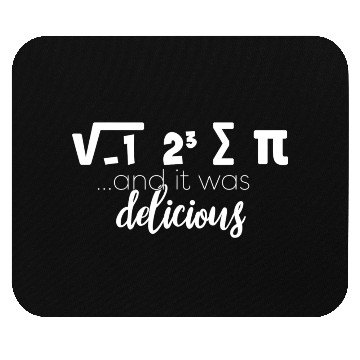 Discover Funny Pi Day I Ate Some Pie And It Was Delicious Mouse Pads