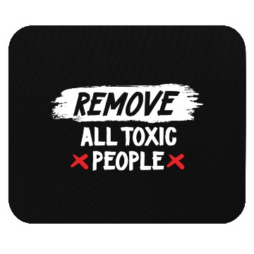 Discover Remove All Toxic People Slogan Mouse Pads