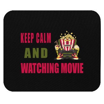 Discover Keep calm and watching movie Mouse Pads