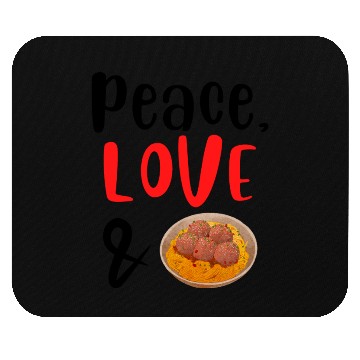 Discover Peace Love and Meatballs Mouse Pads