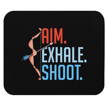 Discover Aim Exhale Shoot. Bow & Arrows Target Archery Mouse Pads