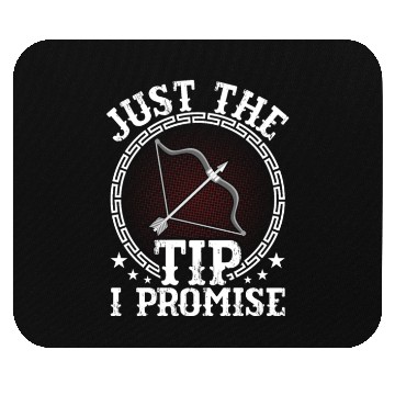 Discover Just The Tip I Promise Bow & Arrows Target Archery Mouse Pads