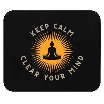 Discover Keep Calm, Clear Your Mind Mouse Pads