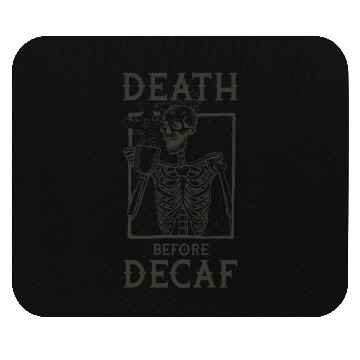 Discover Death Before Decaf Mouse Pads