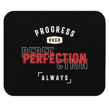 Discover Progress Over Perfection Always - Stay Positive Mouse Pads