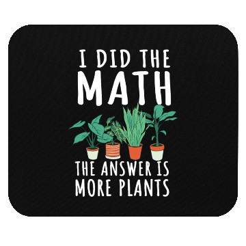 Discover Funny Garden Plants Saying Mouse Pads