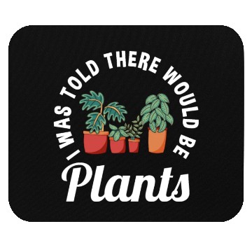 Discover Funny Plants Lover Saying Garden Plant Lovers Mouse Pads