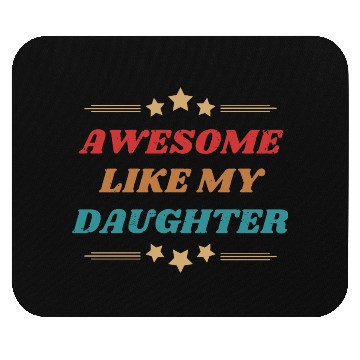 Discover AWESOME like my daughter Mouse Pads