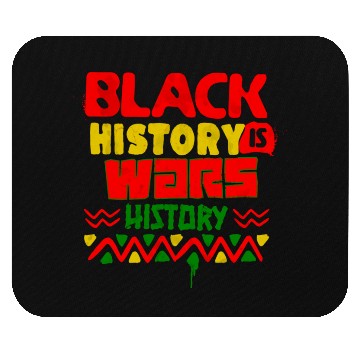 Discover BLACK HISTORY IS WARS HISTORY Mouse Pads
