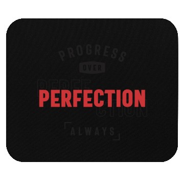 Discover Progress Over Perfection Always - Stay Positive Mouse Pads