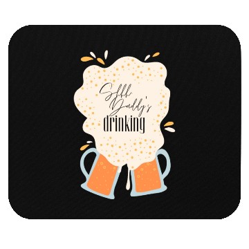 Discover Shhh, Daddy's Drinking, Funny Dad Beer Quote Gift Mouse Pads