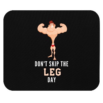 Discover Don't Skin The Leg Day Mouse Pads