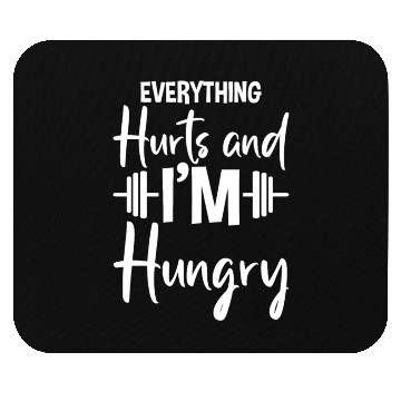 Discover Everything Hurts And I'm Hungry 2 Mouse Pads