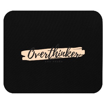 Discover Overthinkers and Proud. Mouse Pads