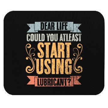 Discover Vintage Dear Life Could You At Least Start Using Mouse Pads