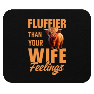 Discover Fluffier Than Your Wife Feelings Highland Cow Mouse Pads