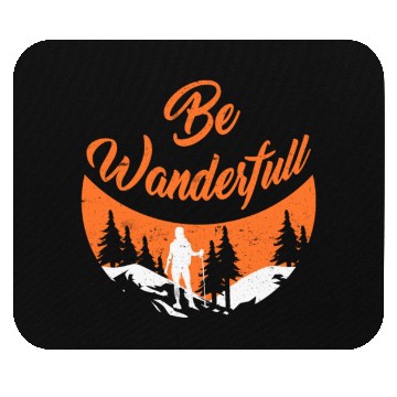 Discover Wanderlust Be Wanderfull Mountain Fan Hiking Mouse Pads