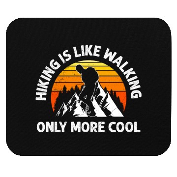 Discover Hiker Hiking is like walking funny Mountain fan Mouse Pads