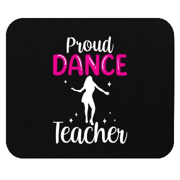 Discover Proud Dance Teacher Girl Dancer Dancing Teach Mouse Pads