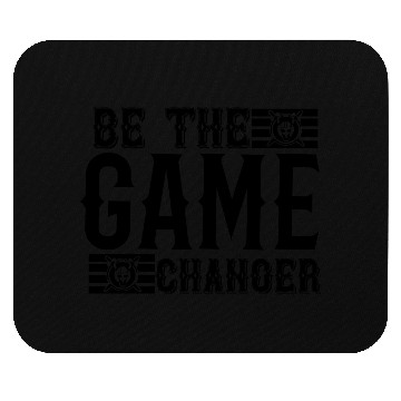 Discover Be the game changer Mouse Pads