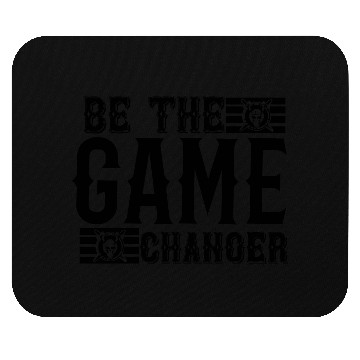 Discover Be the game changer 01 Mouse Pads
