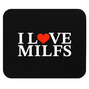 Discover I Love Milfs Mouse Pads