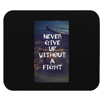 Discover Never give up without a fight Mouse Pads