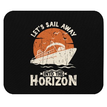 Discover Let's sail away into the horizon - Cruise Mouse Pads